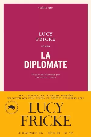 Lucy Fricke - La diplomate